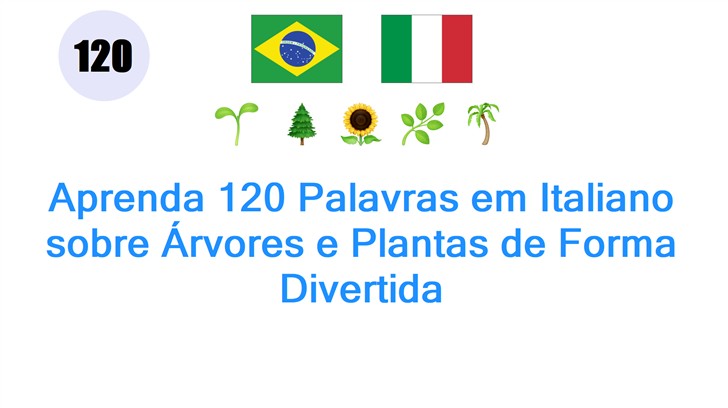 Aprenda 120 Palavras em Italiano sobre Árvores e Plantas de Forma Divertida